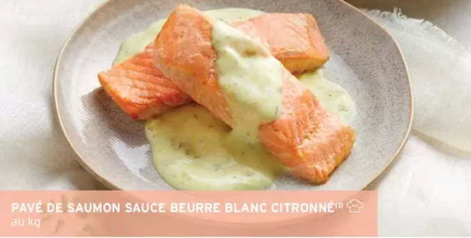 Pavé De Saumon Sauce Beurre Blanc Citronné offre sur Intermarché