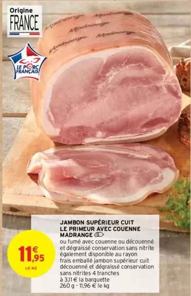 Madrange - Jambon Supérieur Cuit Le Primeur avec Couenne