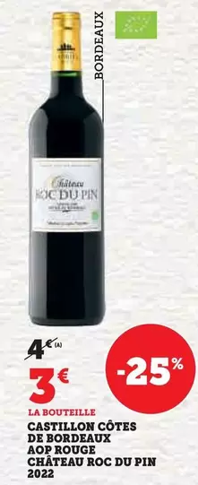 Château Roc Du Pin - Casillon Côtes De Bordeaux AOP Rouge 2022 : Vin rouge élégant, idéal pour vos repas.