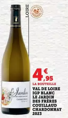 Le Jardin Des Freres - Val De Loire IGP Couillaud Chardonnay 2023 offre à 4,95€ sur Super U