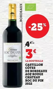 Roc Du Pin - Castillon Côtes De Bordeaux AOP Rouge 2022 - Vin Rouge Équilibré et Élégant