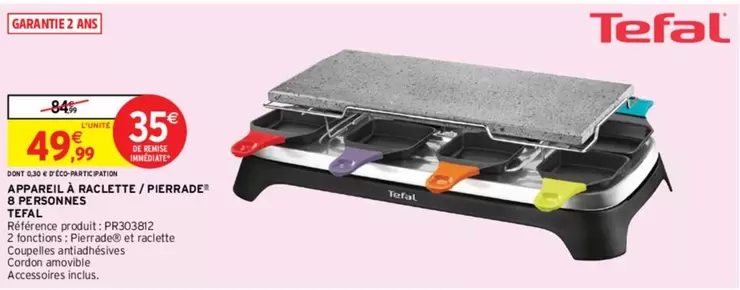 Tefal - Appareil, Raclette / Pierrade & Reference offre à 49,99€ sur Intermarché