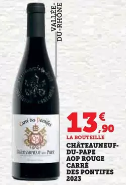 Carré Des Pontifes - Châteauneuf- Du-Pape AOP Rouge offre à 13,9€ sur U Express