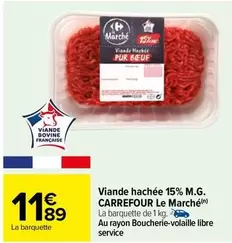 Carrefour - Viande Hachée 15% M.g. offre à 11,89€ sur Carrefour Market