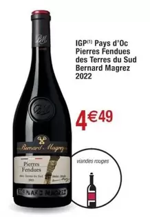 Bernard Magrez - IGP Pays D'Oc Pierres Fendues : Vin des Terres du Sud