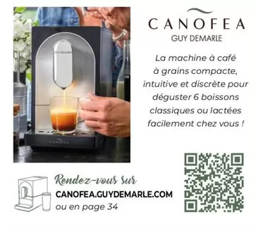 Canofea - La Machine À Café À Grains Compacte, Intuitive Et Discrète Pour Déguster 6 Boissons Classiques Ou Lactées Facilement Chez Vous ! offre sur Guy Demarle