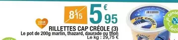 Cap - Rillettes  Créole offre à 5,95€ sur Carrefour