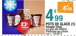 Haagen Dazs - Pots De Glace offre à 4,99€ sur Carrefour