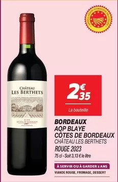 Château Les Berthets - Bordeaux Aop Blaye Côtes De Bordeaux : Un vin d'exception en promotion, aux caractéristiques remarquables.