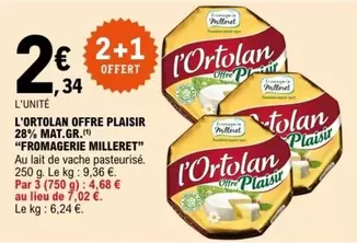 Fromagerie Milleret - L'ortolan : Offre Plaisir 28% Mat.gr. - Un fromage savoureux à découvrir!