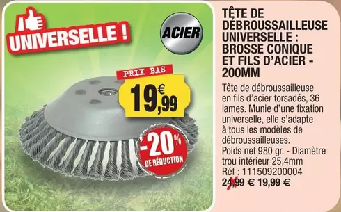 Tête De Débroussailleuse Universelle: Brosse Conique Et Fils D'acier- 200mm offre à 19,99€ sur Outiror