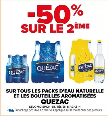 Promo Quézac : Tous les Packs d'Eau Naturelle et Bouteilles Aromatisées disponibles