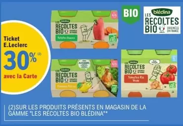 E.Leclerc - Découverte des Produits Bio Blédina de la Gamme 'Les Récoltes' en Promotion