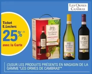 E.Leclerc : Découvrez la gamme 'Les Ormes De Cambras' - Produits en magasin avec promotions et caractéristiques