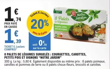 E.Leclerc - Notre Jardin : 8 Palets de Légumes Surgelés (Courgettes, Carottes, Petits Pois, Oignons)