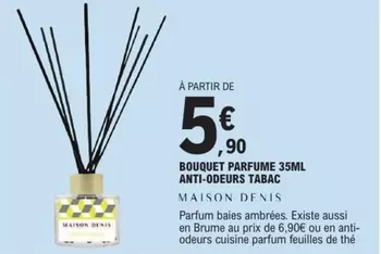 Maison Denis - Bouquet Parfumé 35ml : Anti-odeurs Tabac, Élimine les odeurs indésirables avec élégance.