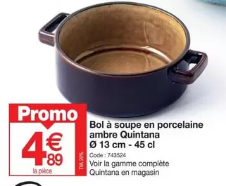 Promo - Bol À Soupe En Porcelaine Ambre Quintana offre à 4,89€ sur Promocash