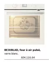 Bejublad Four A Air Pulsé, offre sur IKEA