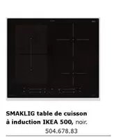 Smaklig Table De Cuisson À Induction offre sur IKEA