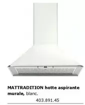 Mattradition Hotte Aspirante Murale offre sur IKEA