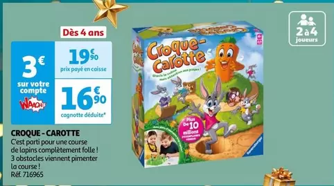 Croque - Carotte offre à 16,9€ sur Auchan Hypermarché