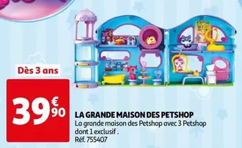 La Grande Maison Des Petshop  offre à 39,9€ sur Auchan Hypermarché