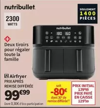 Nutribullet - Airfryer Prix Après Remise Differee