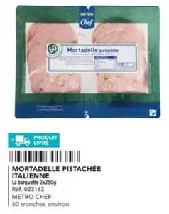 Metro Chef - Mortadelle Pistachée Italienne offre sur Metro