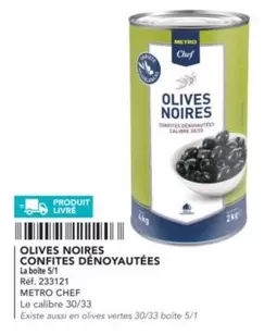 Metro - Olives Noires Confites Dénoyautées Chef offre sur Metro