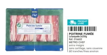 Metro Chef - Poitrine Fumée offre sur Metro