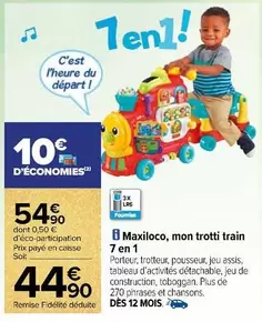 Maxiloco, Mon Trotti Train 7 En 1 offre à 44,9€ sur Carrefour Contact