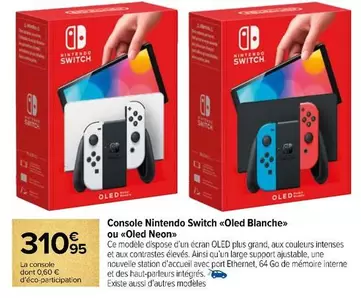 Nintendo - Console  Switch oled BlancheOu «odled Neon offre à 310,95€ sur Carrefour Contact