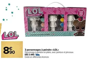 Lol - 3 Personnages À Peindre offre à 8,9€ sur Carrefour Contact