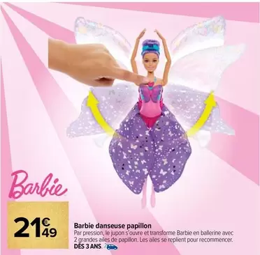 Barbie -  Danseuse Papillon offre à 21,49€ sur Carrefour