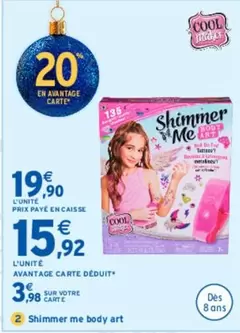 Giochi Preziosi - Shimmer Me Body Art offre à 19,9€ sur Intermarché Hyper