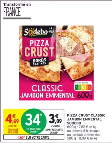 Sodebo - Pizza Crust Classic Jambon Emmental offre à 4,69€ sur Intermarché Contact