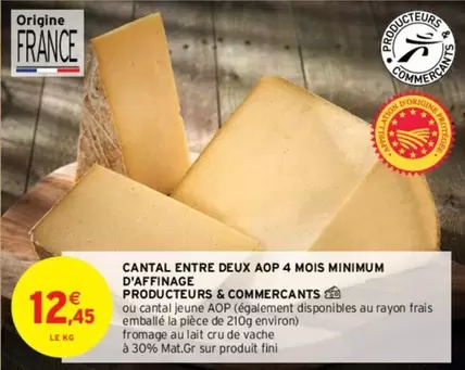 Fini - Cantal Entre Deux Aop 4 Mois Minimum D'affinage Producteurs & Commercants offre à 12,45€ sur Intermarché