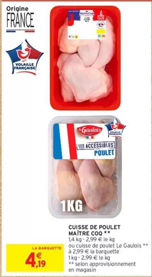 Maître Coq - Cuisse De Poulet offre à 4,19€ sur Intermarché