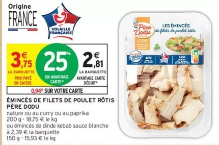 Père Dodu - Émincés De Filets De Poulet Rôtis offre à 3,75€ sur Intermarché