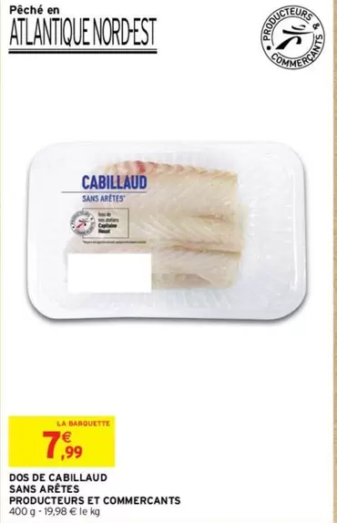 Dos De Cabillaud Sans Arêtes offre à 7,99€ sur Intermarché