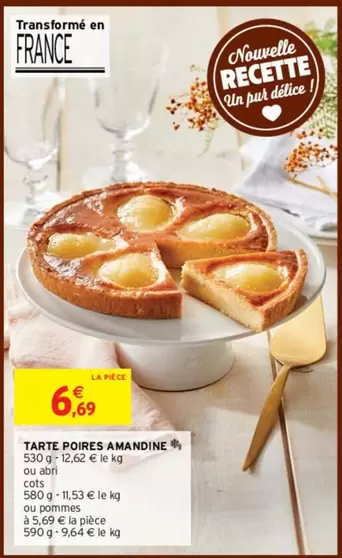 Tarte Poires Amandine offre à 6,69€ sur Intermarché