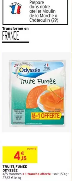 Odyssée - Truite Fumée offre à 4,15€ sur Intermarché