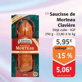 Clavière - Saucisse De Morteau offre à 5,06€ sur Colruyt