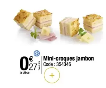 Mini-croques Jambon offre à 0,27€ sur Promocash