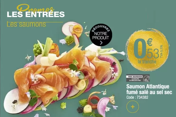 Saumon Atlantique Fumé Sale Au Sel Sec offre à 0,5€ sur Promocash