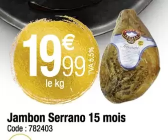 Jambon Serrano 15 Mois offre à 19,99€ sur Promocash