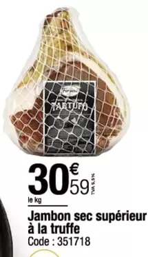 Jambon Sec Supérieur À La Truffe offre à 30,59€ sur Promocash