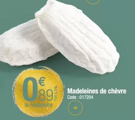 Madeleines De Chèvre offre à 0,89€ sur Promocash