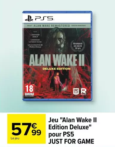 Deluxe - Jeu "alan Wake II Edition Deluxe" Pour Ps5 Just For Game offre à 57,99€ sur Carrefour Express