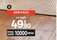 Arrivage - Le Tapis offre à 49,9€ sur Leroy Merlin